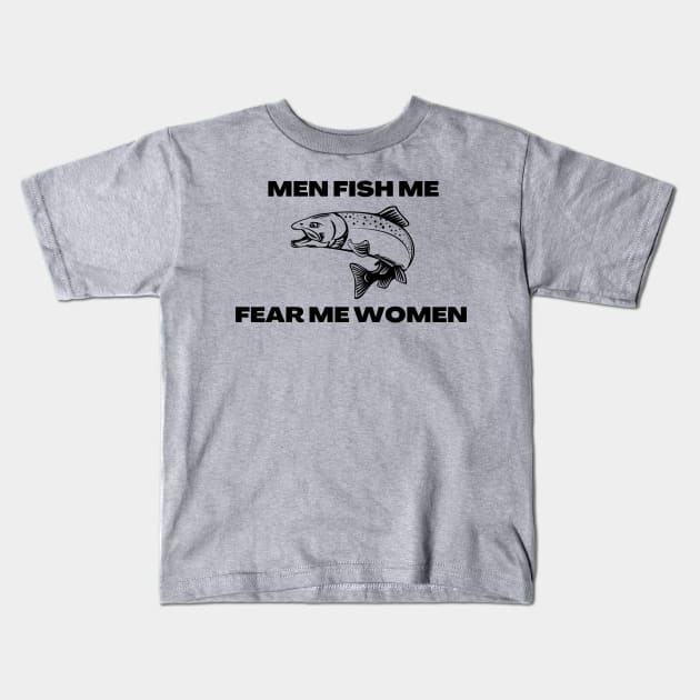 Men Fish Me Fear Me Women Salmon Kids T-Shirt by CursedContent